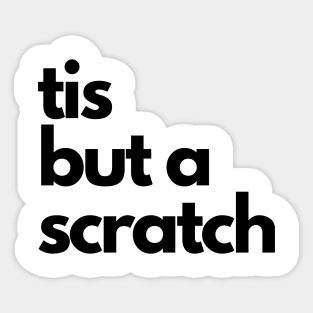 tis but a scratch Sticker